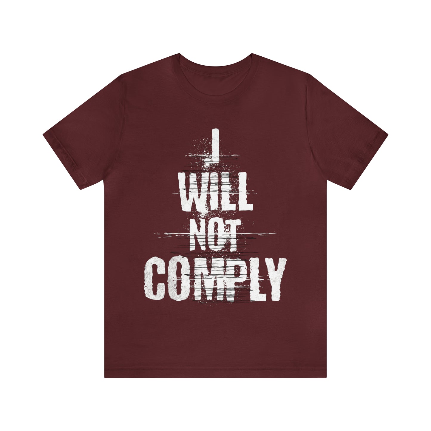 I WILL NOT COMPLY Unisex Men's T-shirt