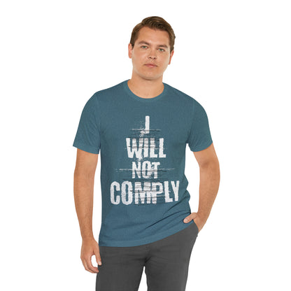 I WILL NOT COMPLY Unisex Men's T-shirt