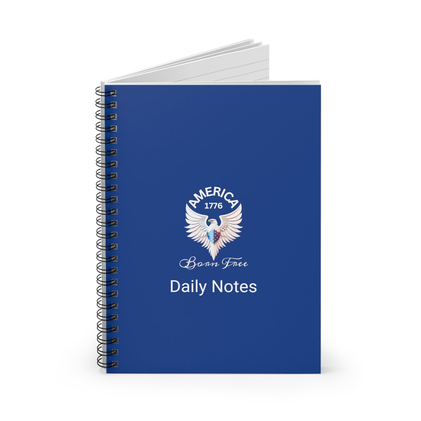 America 1776 - Born Free - Daily Notes Spiral Notebook - Ruled Line