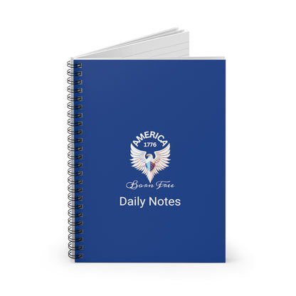 America 1776 - Born Free - Daily Notes Spiral Notebook - Ruled Line