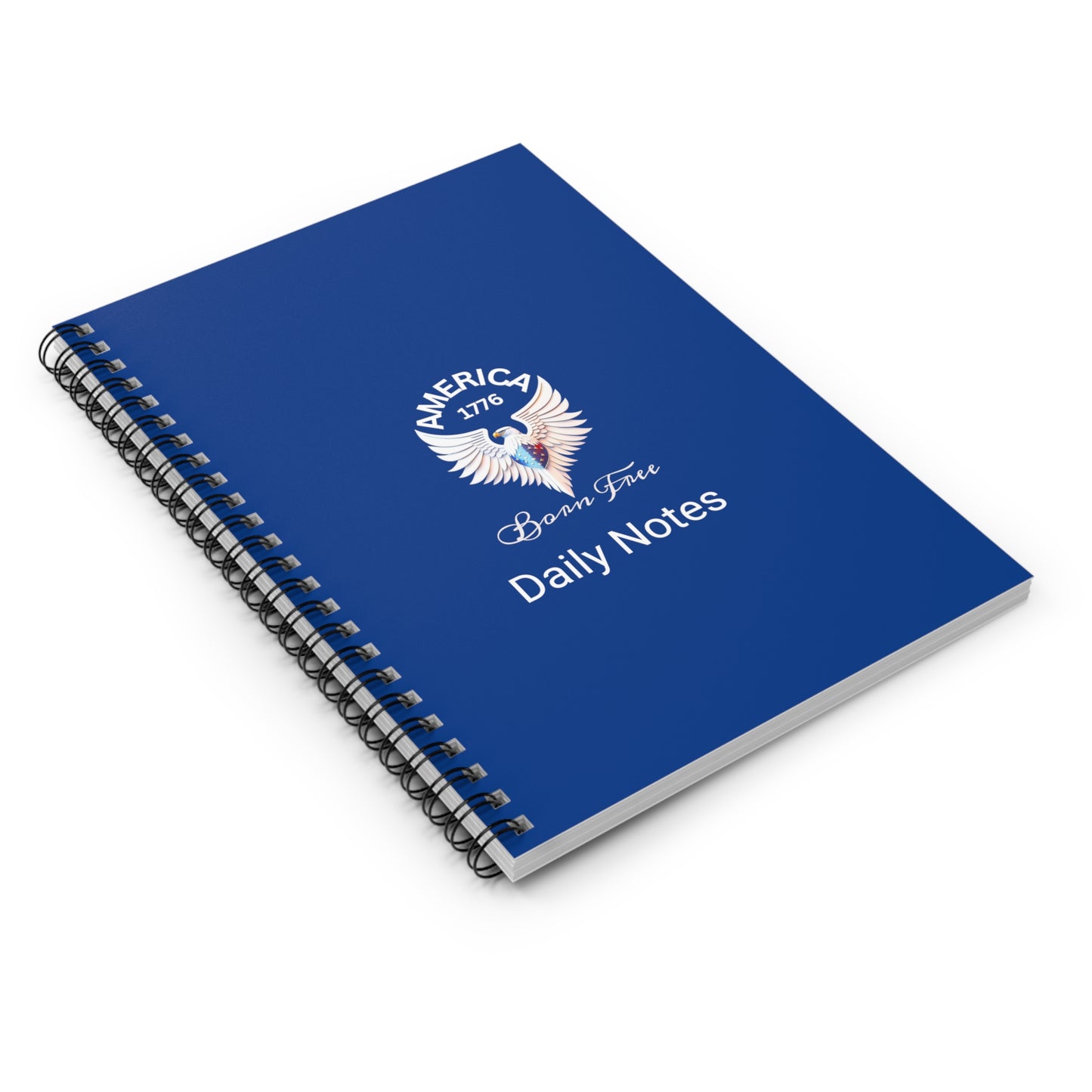 America 1776 - Born Free - Daily Notes Spiral Notebook - Ruled Line