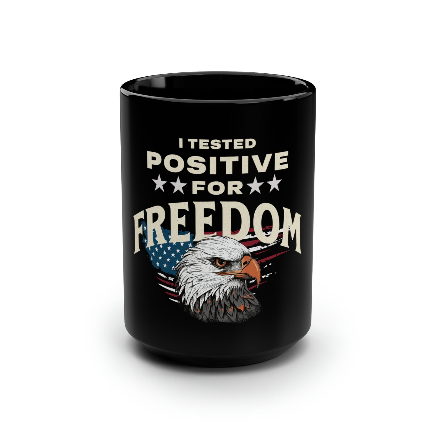 I Tested Positive For Freedom Black Ceramic USA Mug