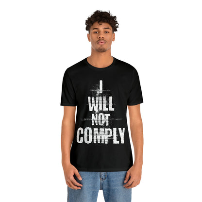 I WILL NOT COMPLY Unisex Women's Tee