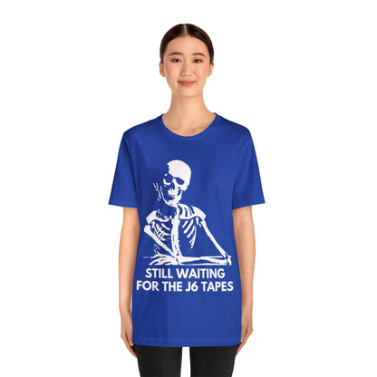 Still Waiting For The J6 Tapes Short Sleeve T-shirt