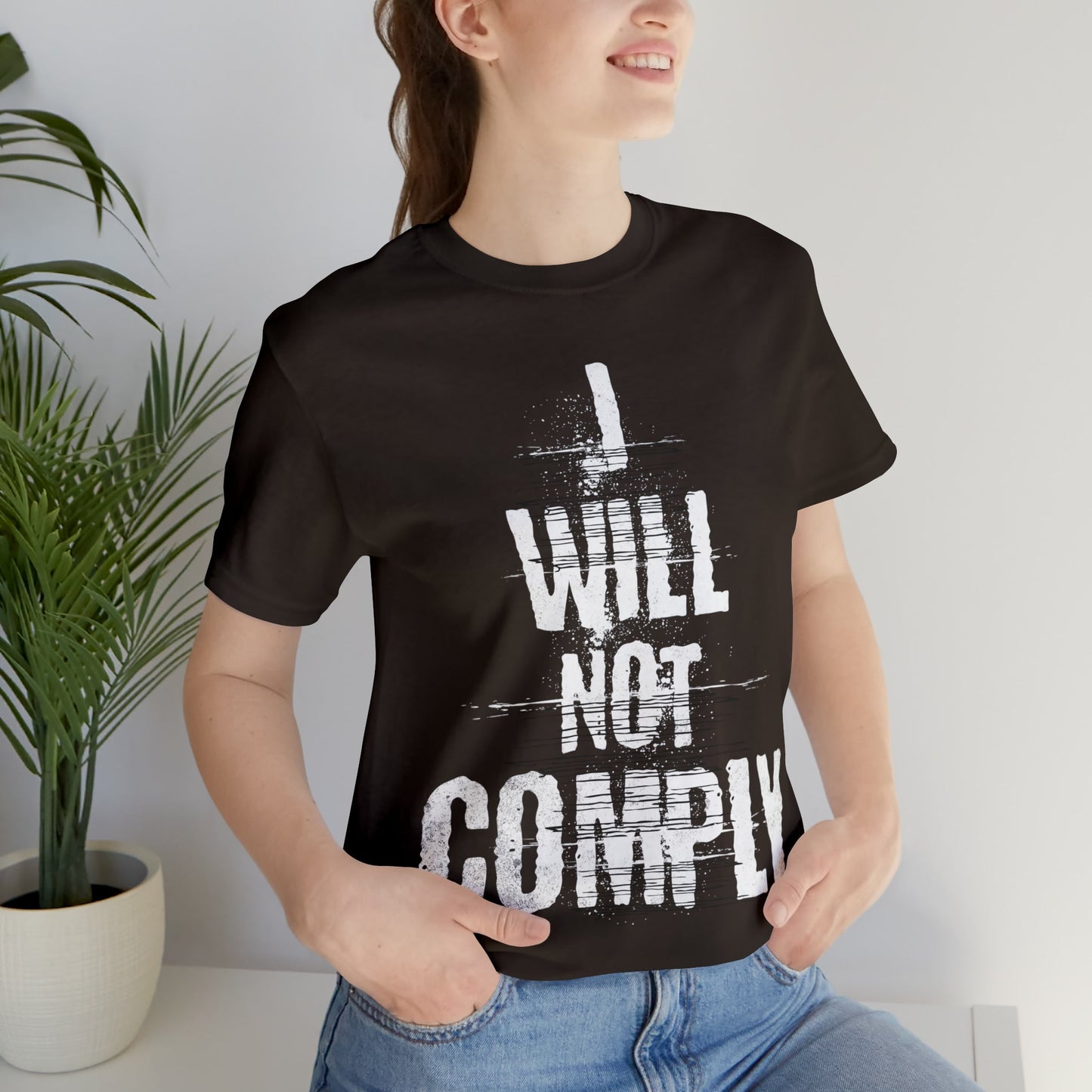 I WILL NOT COMPLY Unisex Women's Tee