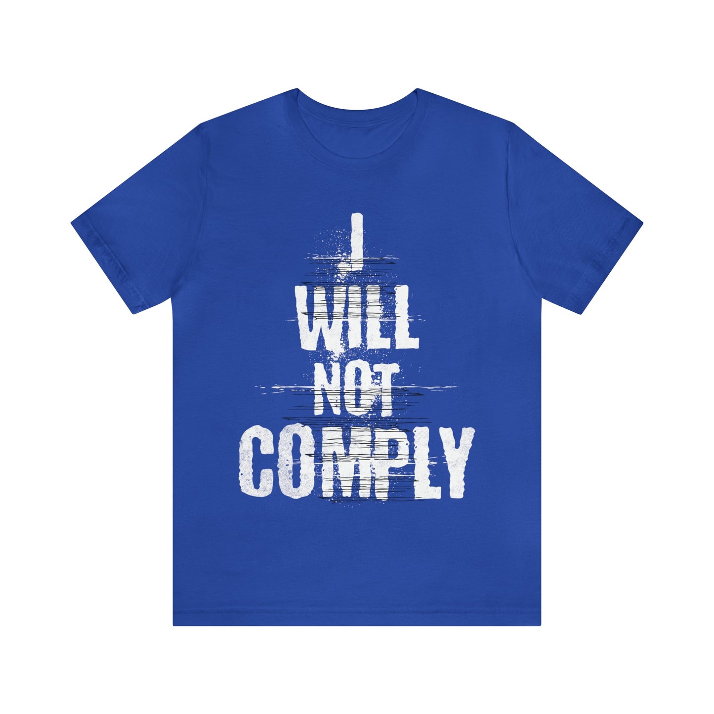 I WILL NOT COMPLY Unisex Women's Tee