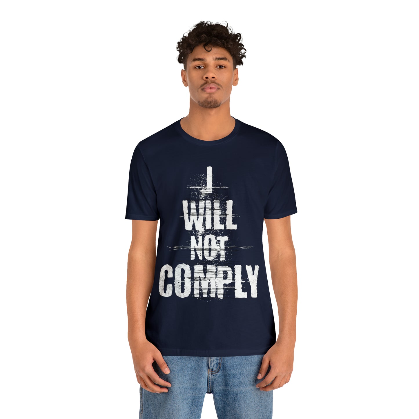 I WILL NOT COMPLY Unisex Men's T-shirt