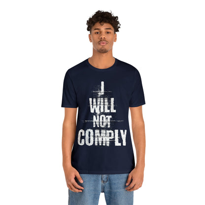 I WILL NOT COMPLY Unisex Women's Tee