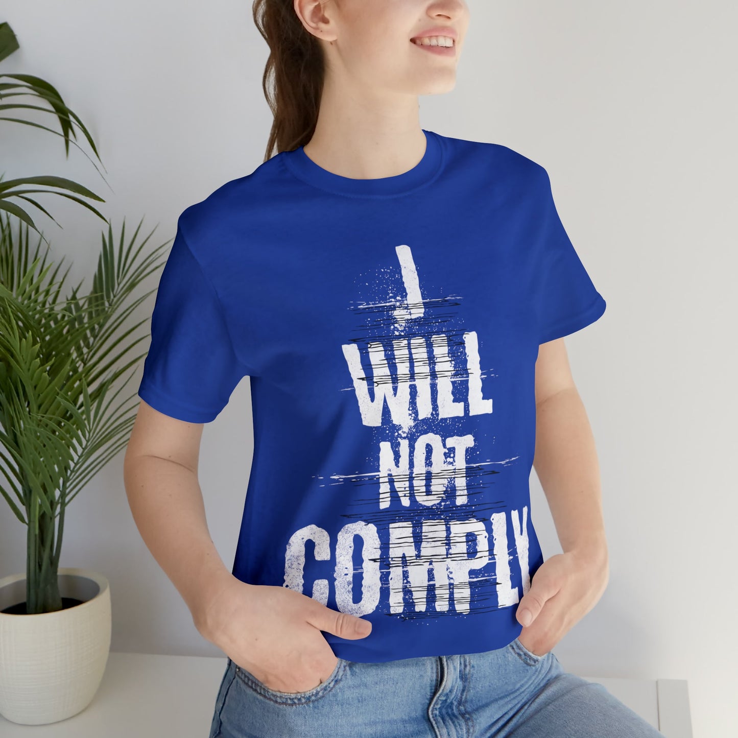 I WILL NOT COMPLY Unisex Women's Tee