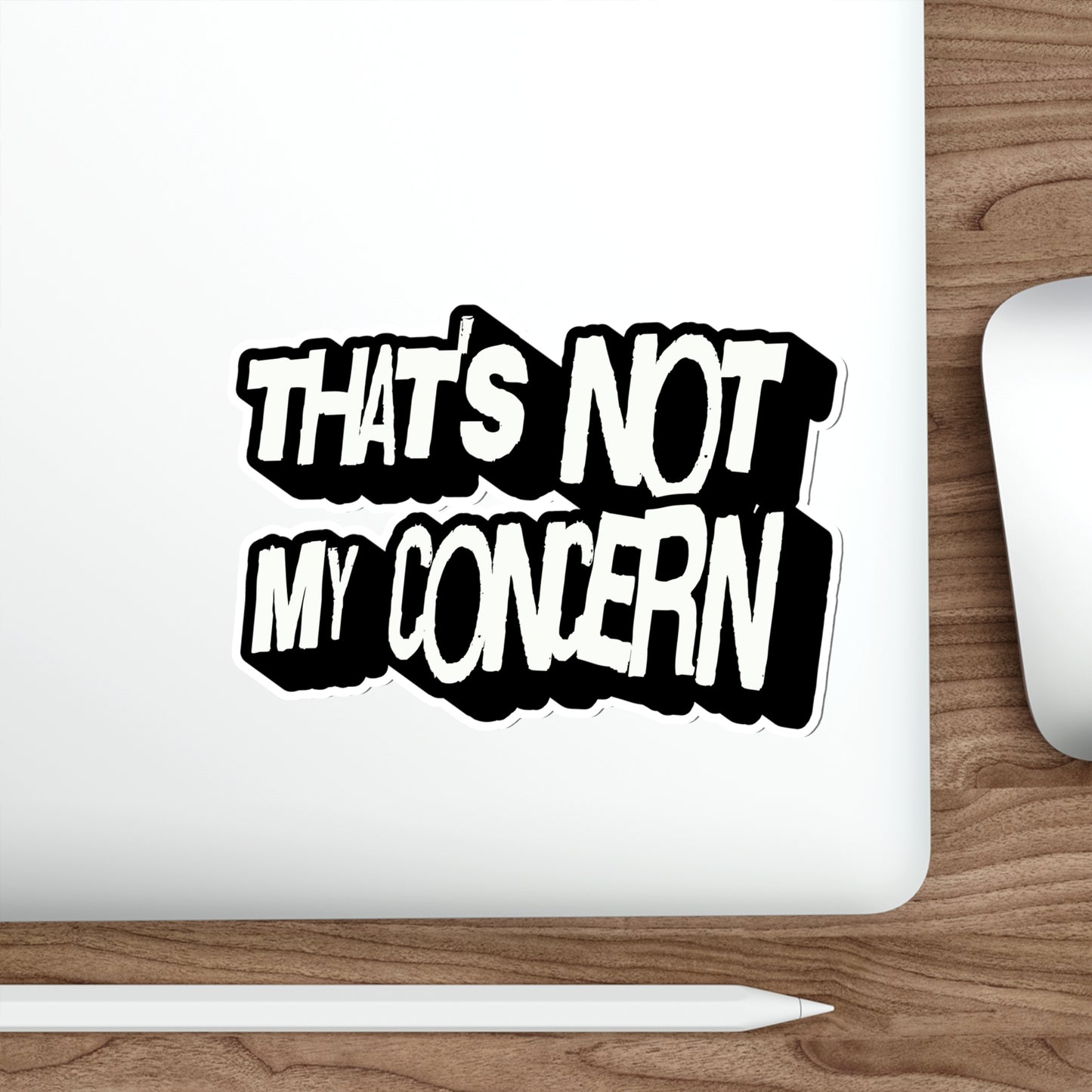 That's Not My Concern Die-Cut Sticker