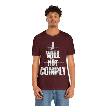 I WILL NOT COMPLY Unisex Women's Tee