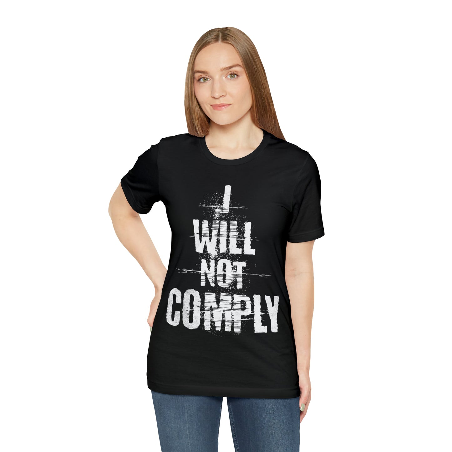 I WILL NOT COMPLY Unisex Women's Tee