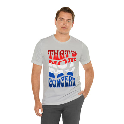 That's Not My Concern Jersey T-shirt