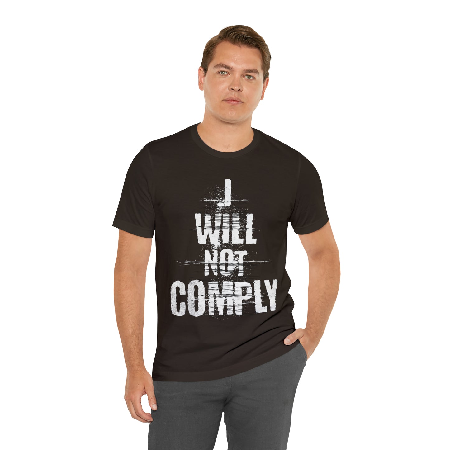 I WILL NOT COMPLY Unisex Men's T-shirt