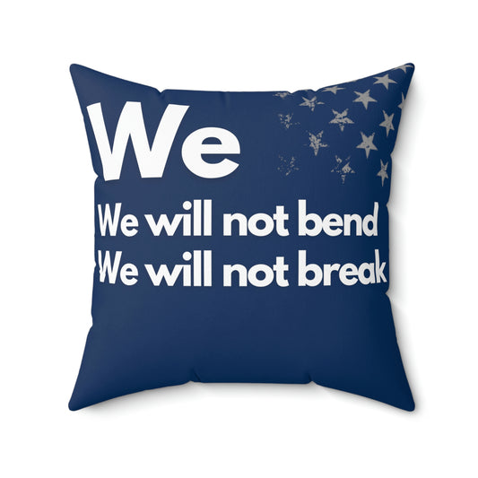 We Will Not Break Polyester Square Pillow